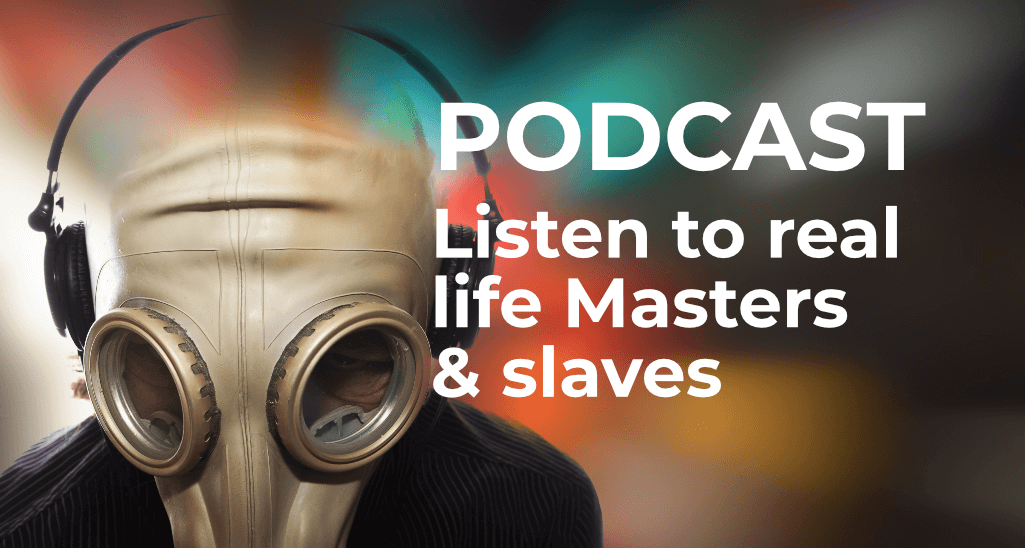 Podcast: Listen to real life Masters and slaves